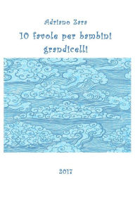 Title: 10 favole per bambini grandicelli, Author: Adriano Zara