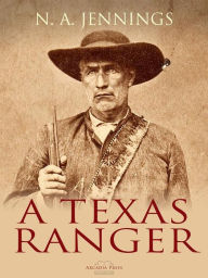 Title: A Texas Ranger, Author: N. A. Jennings