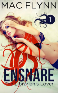 Title: Ensnare: The Librarian's Lover #1: Paranormal Demon Romance, Author: Mac Flynn
