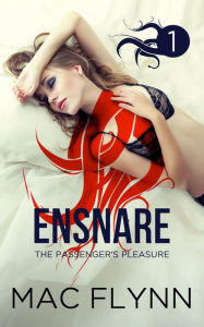 Title: Ensnare: The Passenger's Pleasure #1: Paranormal Demon Romance, Author: Mac Flynn