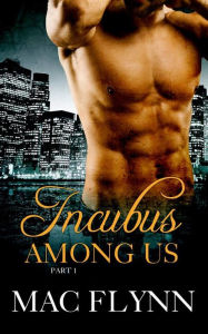Title: Incubus Among Us #1: Demon Paranormal Romance, Author: Mac Flynn