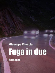 Title: Fuga in due, Author: Giuseppe Fileccia