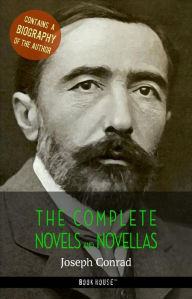 Title: Joseph Conrad: The Complete Novels and Novellas + A Biography of the Author, Author: Joseph Conrad