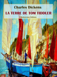 Title: La terre de Tom Tiddler, Author: Charles Dickens