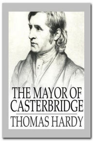 Title: The Mayor of Casterbridge, Author: Thomas Hardy
