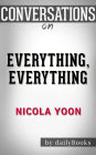 Everything, Everything: by Nicola Yoon Conversation Starters