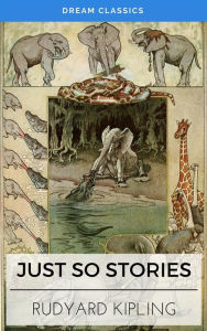Title: Just so Stories (Dream Classics), Author: Rudyard Kipling