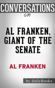 Title: Al Franken, Giant of the Senate: by Al Franken Conversation Starters, Author: dailyBooks