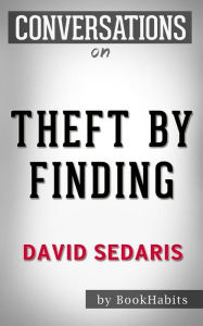 Title: Conversations on Theft by Finding: by David Sedaris Conversation Starters, Author: dailyBooks