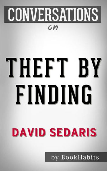 Conversations on Theft by Finding: by David Sedaris Conversation Starters