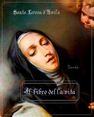 Title: Il libro della vita, Author: Santa Teresa d'Avila