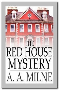 Title: The Red House Mystery, Author: A. A. Milne