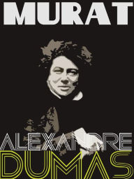 Title: Murat, Author: Alexandre Dumas