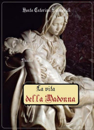 Title: La vita della Madonna, Author: Beata Caterina Emmerick