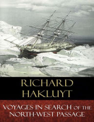 Title: Voyages In Search of the North-West Passage, Author: Richard Hakluyt