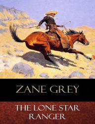 Title: The Lone Star Ranger, Author: Zane Grey