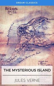 Title: The Mysterious Island (Dream Classics), Author: Dream Classics