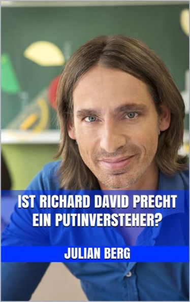 Ist Richard David Precht ein Putinversteher?