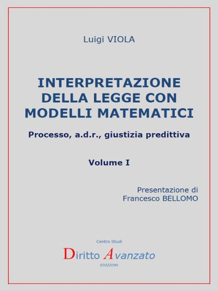 Interpretazione della legge con modelli matematici. Processo, a.d.r., giustizia predittiva