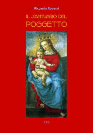 Title: Il Santuario del Poggetto, Author: Riccardo Roversi