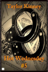 Title: Hot Wednesday #5, Author: Taylor Kinney