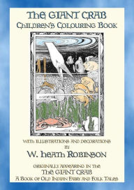Title: THE GIANT CRAB Children's Colouring Book: Containing outline illustrations by Heath Robinson, Author: John Halsted