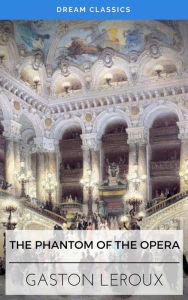 Title: The Phantom of the Opera (Dream Classics), Author: Gaston Leroux