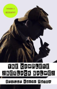 Title: Sherlock Holmes: The Complete Collection (The Greatest Detective Stories Ever Written: The Sign of Four, The Hound of the Baskervilles, The Valley of Fear, A Study in Scarlet and many more), Author: Arthur Conan Doyle