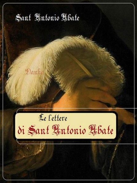 Le lettere di S. Antonio Abate