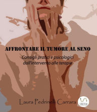 Title: Affrontare il tumore al seno, Author: Laura Pedrinelli Carrara