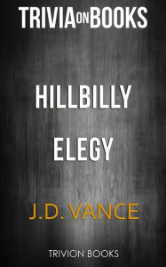 Title: Hillbilly Elegy by J. D. Vance (Trivia-On-Books), Author: Trivion Books