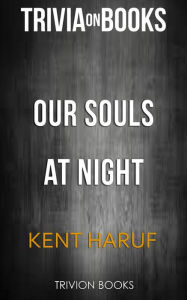 Title: Our Souls at Night by Kent Haruf (Trivia-On-Books), Author: Trivion Books