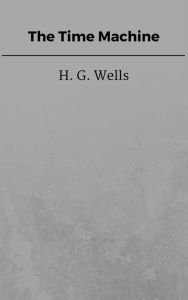 Title: The Time Machine, Author: H. G. Wells