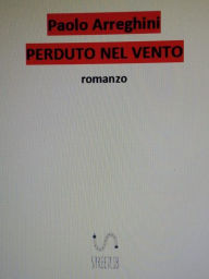 Title: Perduto nel vento, Author: Paolo Arreghini