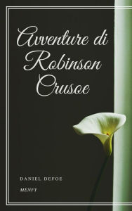 Title: Avventure di Robinson Crusoe, Author: Daniel Defoe