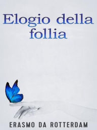 Title: Elogio della Follia, Author: Erasmo da Rotterdam