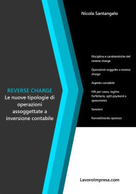 Title: Reverse charge: Le nuove tipologie di operazioni assoggettate a inversione contabile, Author: Nicola Santangelo