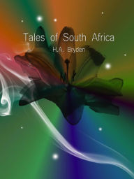 Title: Tales of South Africa, Author: H.A. Bryden