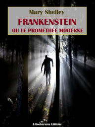 Title: Frankenstein ou le Prométhée moderne, Author: Mary Shelley
