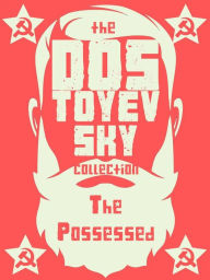 Title: The Possessed, Author: Fyodor Dostoevsky