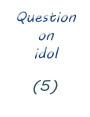 question on idol (5)