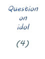 question on idol (4)