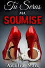 Tu Seras Ma Soumise (Tome 1)