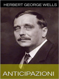 Title: Anticipazioni, Author: H. G. Wells