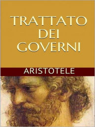 Title: Trattato dei governi, Author: Aristotle