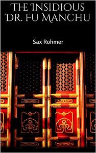 Title: The Insidious Dr. Fu Manchu, Author: Sax Rohmer