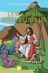 Title: La mia prima Bibbia illustrata, Author: Jesús Manuel González y Mallo