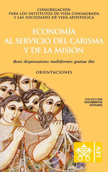 EconomÃ¯Â¿Â½a al servicio del carisma y de la misiÃ¯Â¿Â½n. Boni dispensatores multiformis gratiÃ¯Â¿Â½ Dei