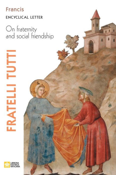 Fratelli Tutti. Encyclical Letter on Fraternity and Social Friendship