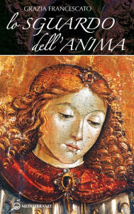 Title: Lo sguardo dell'anima, Author: Grazia Francescato